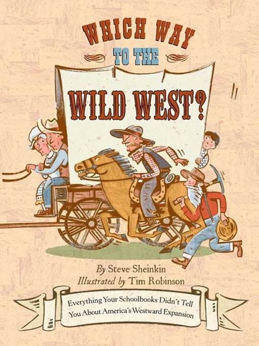 Title details for Which Way to the Wild West? by Steve Sheinkin - Available